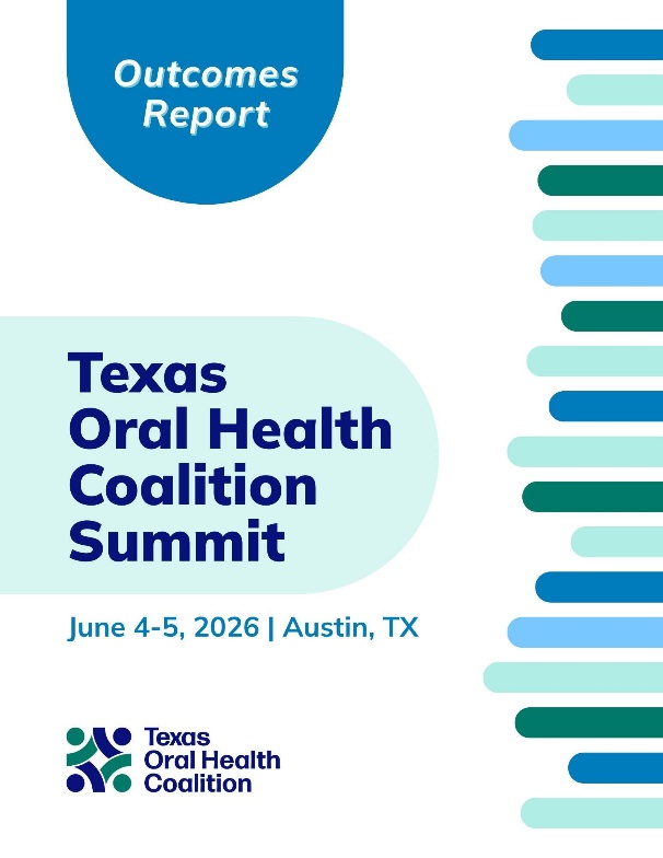 Cover of the Texas Oral Health Coalition Summit Outcomes Report, June 4 to 5, 2026, Austin, Texas.